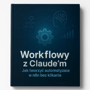 Workflowy z Claude’m – Jak tworzyć automatyzacje w n8n bez klikania